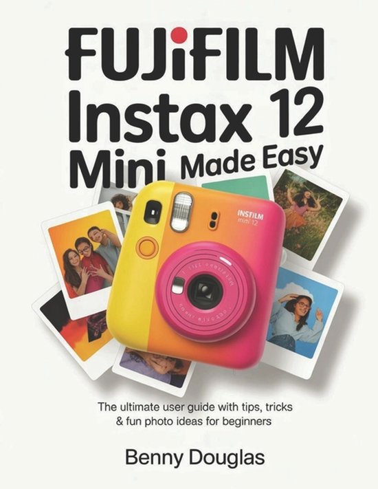 Fujifilm Instax Mini 12 Made Easy - cover