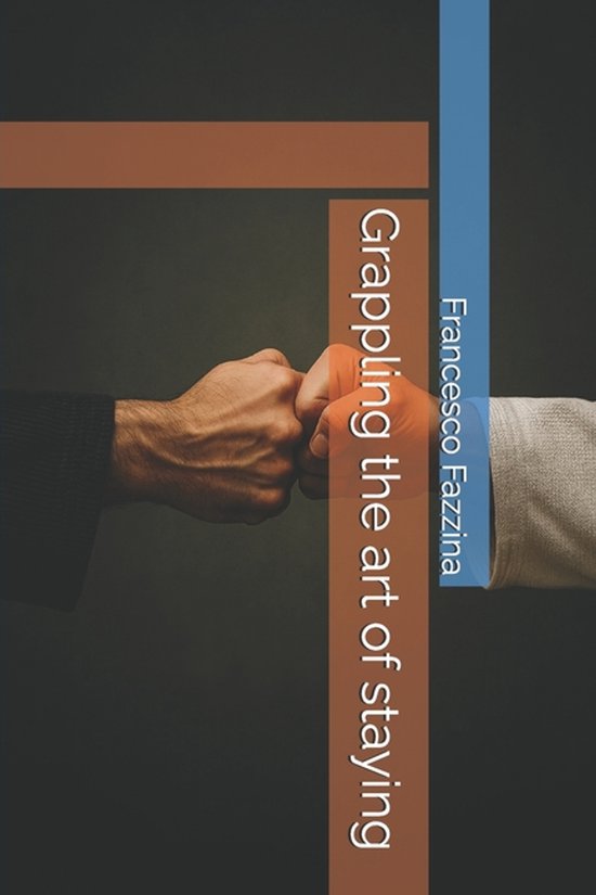 Grappling the art of staying - cover