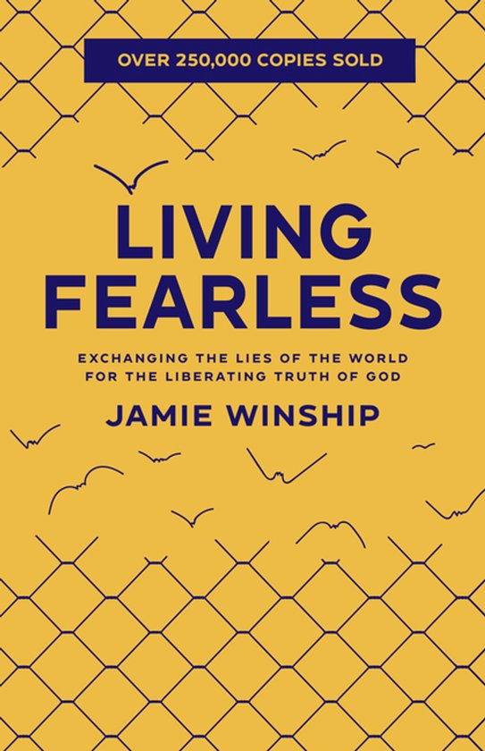 Living Fearless – Exchanging the Lies of the World for the Liberating Truth of God