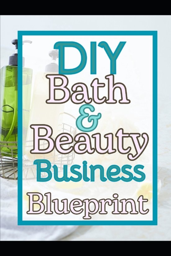 DIY Bath and Beauty Business Blueprint - cover