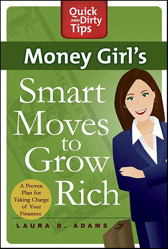 Quick & Dirty Tips - Money Girl's Smart Moves to Grow Rich - cover