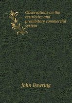 Observations on the restrictive and prohibitory commercial system