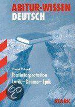 Abitur-Wissen Deutsch. Textinterpretation: Lyrik, Drama, Epik