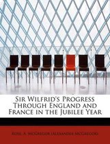 Sir Wilfrid's Progress Through England and France in the Jubilee Year