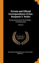 Private and Official Correspondence of Gen. Benjamin F. Butler