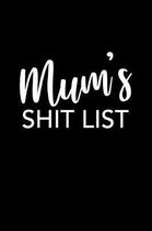 Mum's Shit List