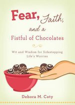 Fear, Faith, and a Fistful of Chocolate