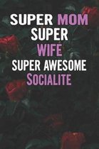 Super Mom Super Wife Super Awesome Socialite