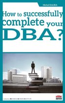 Business Science Institute - How to successfully complete your DBA?