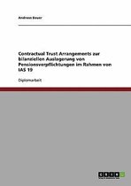 Contractual Trust Arrangements zur bilanziellen Auslagerung von Pensionsverpflichtungen im Rahmen von IAS 19