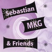 Sebastian, MKG & Friends