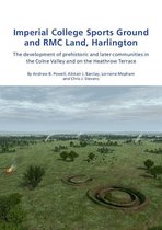 Wessex Archaeology Reports - Imperial College Sports Grounds and RMC Land, Harlington