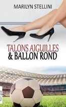 Talons Aiguilles et Ballon Rond