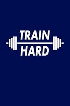 Train Hard