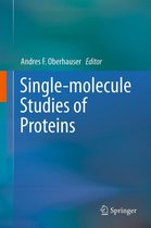 Biophysics for the Life Sciences 2 - Single-molecule Studies of Proteins