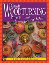 Classic Woodturning Projects with Bonnie Klein