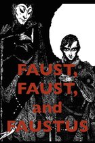 Faust, Faust, and Faustus