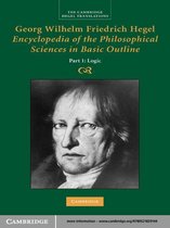 Cambridge Hegel Translations 1 -  Georg Wilhelm Friedrich Hegel: Encyclopedia of the Philosophical Sciences in Basic Outline, Part 1, Science of Logic