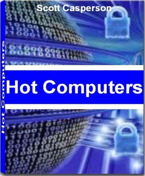 Hot Computers (ebook), Scott Casperson 1230000154901 Boeken