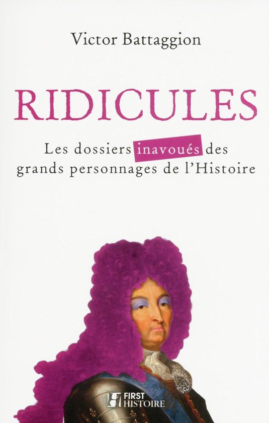 First histoire - Ridicules - Les dossiers inavoués des gran ... - cover