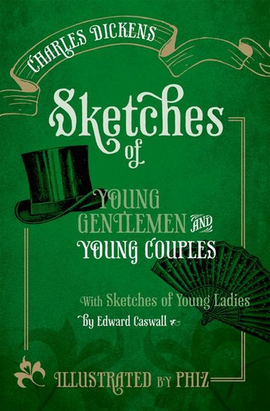 Boekomslag met de titel "Sketches of Young Gentlemen and Young Couples" van Charles Dickens, geïllustreerd door Phiz. Een zwarte hoge hoed en een waaier.