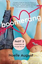A Boomerang Novel 3 - Boomerang (Part Three: Chapters 39 - The End)