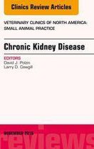 The Clinics: Veterinary Medicine Volume 46-6 - Chronic Kidney Disease, An Issue of Veterinary Clinics of North America: Small Animal Practice