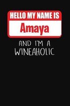 Hello My Name Is Amaya and I'm a Wineaholic