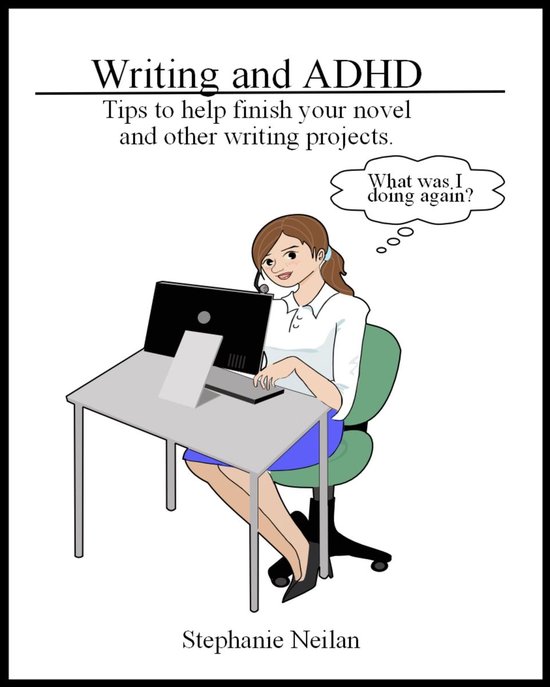 Writing and ADHD: Tips to Help Finish Your Novel and Other W ... - cover