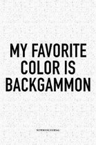 My Favorite Color Is Backgammon