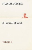 A Romance of Youth - Volume 4