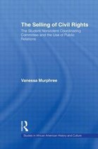 Studies in African American History and Culture-The Selling of Civil Rights