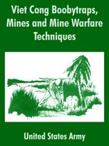 Viet Cong Boobytraps, Mines and Mine Warfare Techniques
