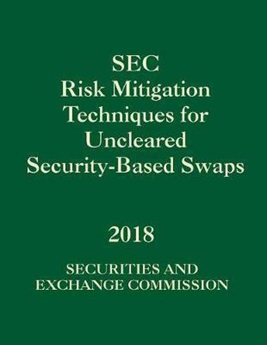 SEC Risk Mitigation Techniques for Uncleared SecurityBased Swaps, Sec