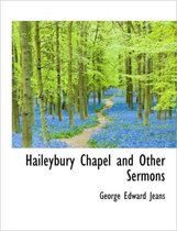 Haileybury Chapel and Other Sermons