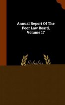 Annual Report of the Poor Law Board, Volume 17