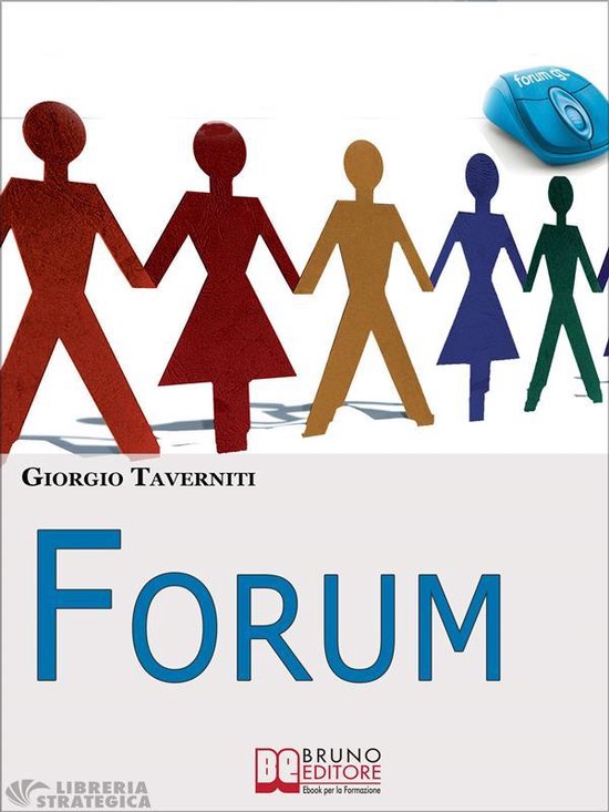 Forum. Come Creare una Community di Successo. (Ebook Italiano - Anteprima Gratis)