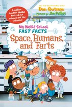 My Weird School Fast Facts - My Weird School Fast Facts: Space, Humans, and Farts