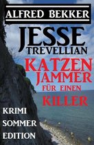 Jessse Trevellian Krimi Sommer Edition: Katzenjammer für einen Killer