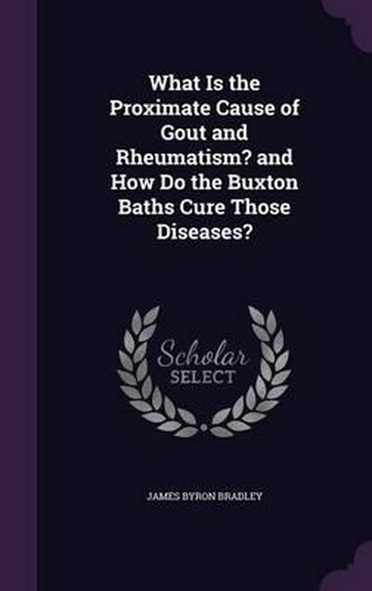 what-is-the-proximate-cause-of-gout-and-rheumatism-and-how-do-the