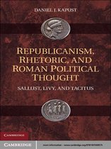 Republicanism, Rhetoric, and Roman Political Thought