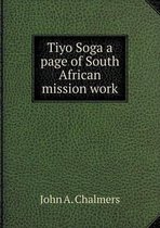 Tiyo Soga a page of South African mission work