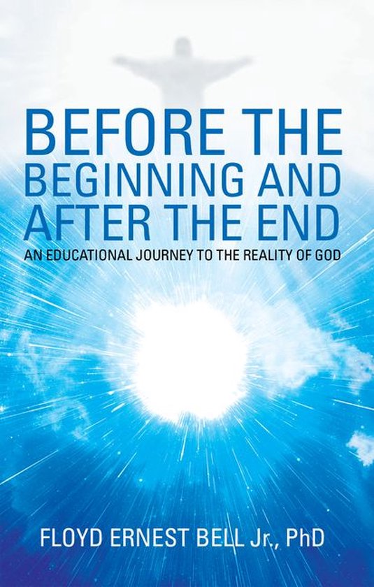 Before the beginning and after the end ebook floyd ernest bell jr
