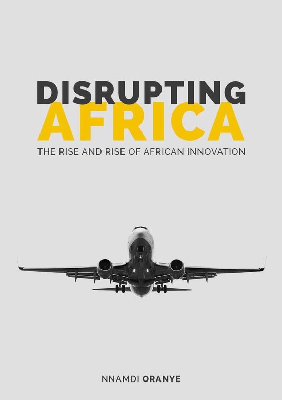 Disrupting Africa: The Rise and Rise of African Innovation - cover