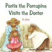 Portia the Porcupine Visits the Doctor