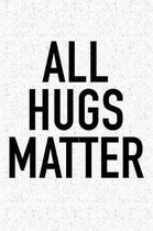 All Hugs Matter