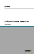 Die Ökonomisierung der Sozialen Arbeit