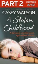 A Stolen Childhood: Part 2 of 3: A dark past, a terrible secret, a girl without a future