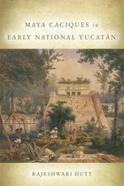 Maya Caciques in Early National Yucatán