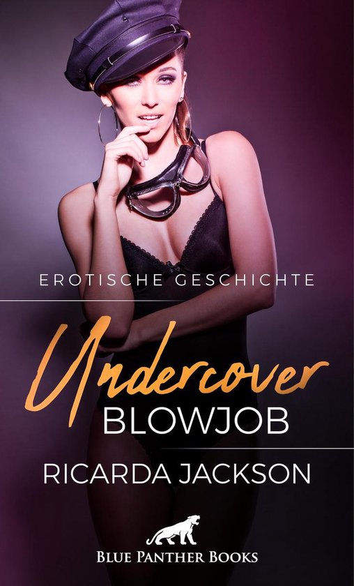 Love Passion And Sex Undercover Blowjob Erotische Geschichte Ebook